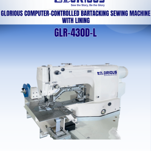 Glorious GLR-430D-L Computer-Controlled Bartacking Sewing Machine with Lining Feeding Device